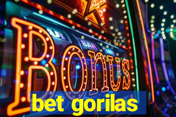 bet gorilas